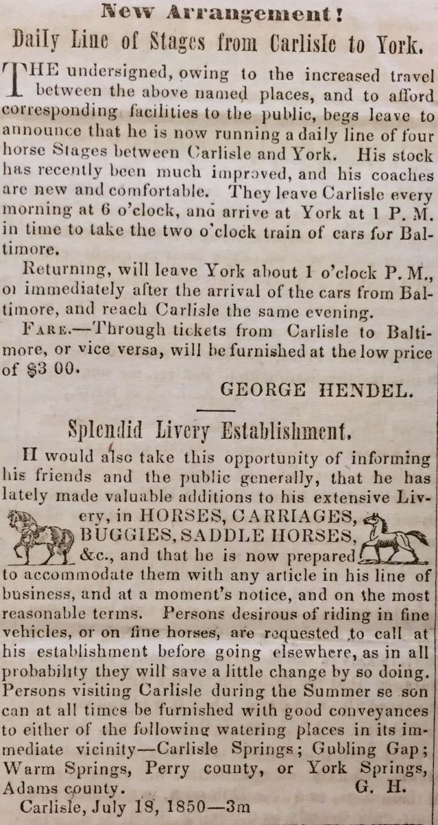 Scan of George Hendel announcing his plan to run a line of stages to various nearby locations in the Carlisle Herald, July 18, 1850.