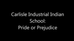 Screenshot from the Carlisle Industrial Indian School: Pride or Prejudice Video